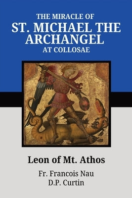 The Miracle of St. Michael at Colossae by Leon of Mt Athos