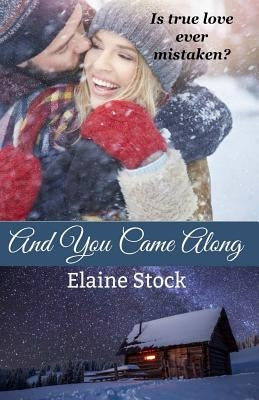 And You Came Along: A Novella by Stock, Elaine