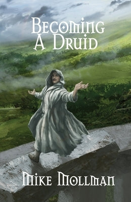 Becoming a Druid by Mollman, Mike