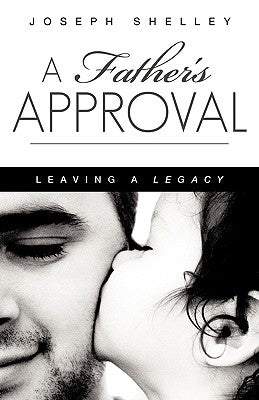 A Father's Approval by Shelley, Joseph
