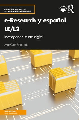 E-Research Y Español Le/L2: Investigar En La Era Digital by Cruz Piñol, Mar