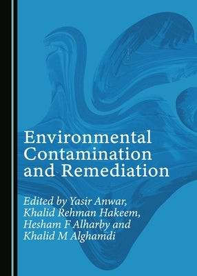 Environmental Contamination and Remediation by Alharby, Hesham F.
