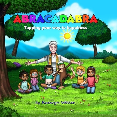 Abracadabra: Tapping your way to happiness by Weller, Raewyn