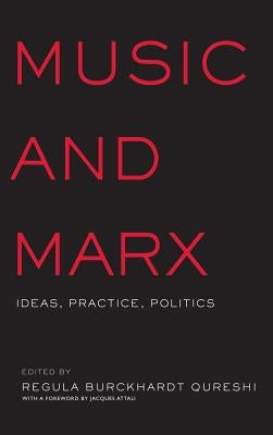 Music and Marx: Ideas, Practice, Politics by Qureshi, Regula Burckhardt