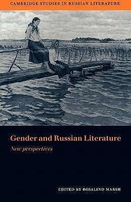 Gender and Russian Literature: New Perspectives by Marsh, Rosalind
