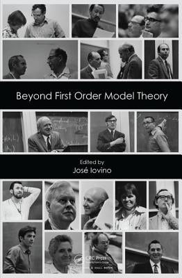 Beyond First Order Model Theory, Volume I by Iovino, Jose