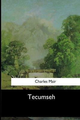 Tecumseh by Mair, Charles