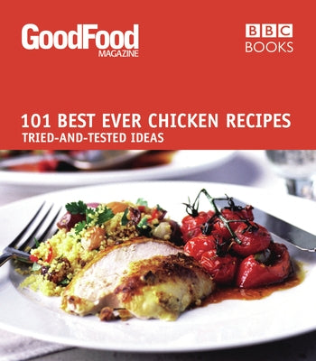101 Best Ever Chicken Recipes: Tried-And-Tested Recipes by Wright, Jeni