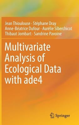 Multivariate Analysis of Ecological Data with Ade4 by Thioulouse, Jean