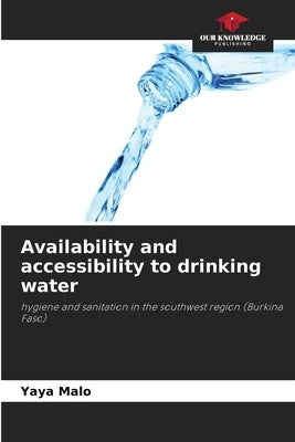 Availability and accessibility to drinking water by Malo, Yaya
