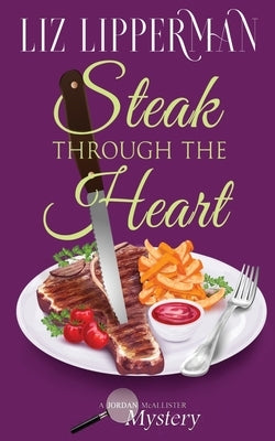 Steak Through the Heart by Lipperman, Liz