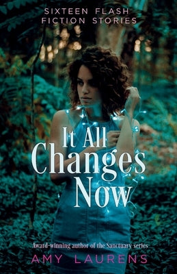 It All Changes Now by Laurens, Amy