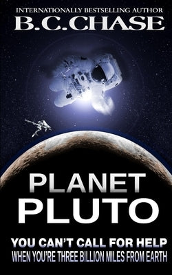 Planet Pluto: First Contact Sci-fi by Chase, B. C.