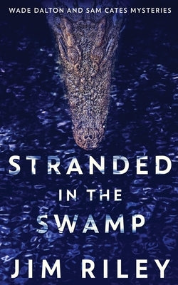 Stranded In The Swamp by Riley, Jim