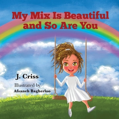 My Mix Is Beautiful and So Are You by Criss, Julia