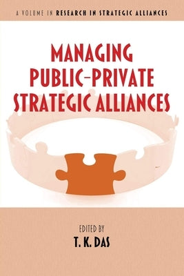 Managing Public-Private Strategic Alliances by Das, T. K.