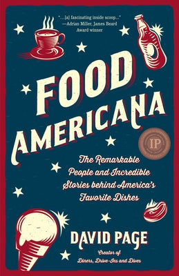 Food Americana: The Remarkable People and Incredible Stories Behind America's Favorite Dishes (Humor, Entertainment, and Pop Culture) by Page, David