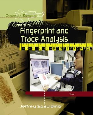 Careers in Fingerprint and Trace Analysis by Spaulding, Jeffrey