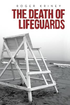 The Death of Lifeguards by Kriney, Roger