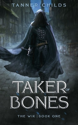 Taker of Bones by Childs, Tanner