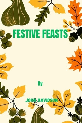 Festive Feasts by Davidson, John