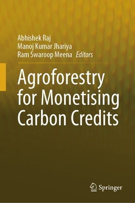 Agroforestry for Monetising Carbon Credits by Raj, Abhishek