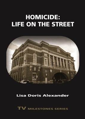 Homicide: Life on the Street by Alexander, Lisa Doris