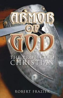 Armor of God by Frazier, Robert