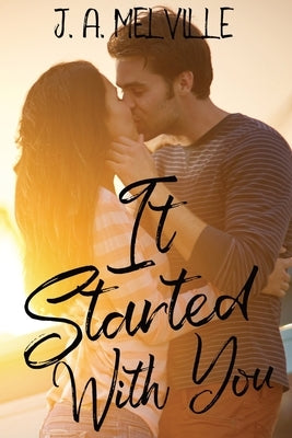 It Started With You by Melville, J. A.
