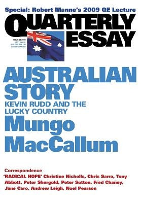 Australian Story: Kevin Rudd and the Lucky Country: Quarterly Essay 36 by MacCallum, Mungo