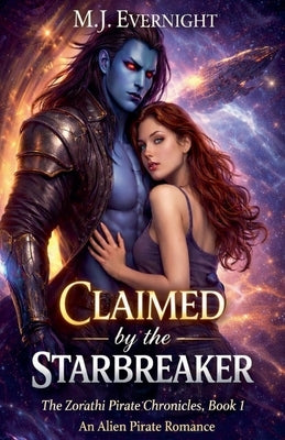 Claimed by the Starbreaker by Evernight, M. J.