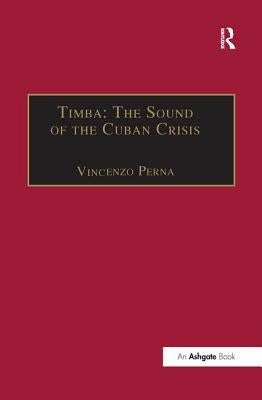 Timba: The Sound of the Cuban Crisis by Perna, Vincenzo