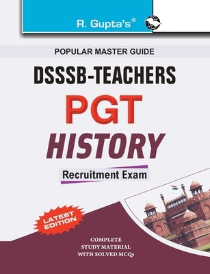 Dsssb: Teachers PGT History Recruitment Exam Guide by Board, Rph Editorial