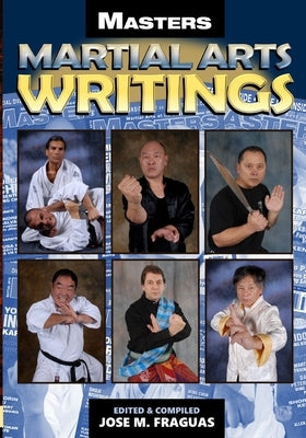 Masters Martial Arts Writings by Fraguas, Jose M.
