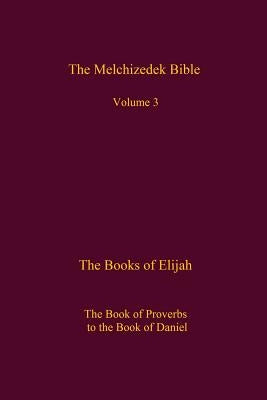 The Melchizedek Bible, Volume 3: The Books of Elijah by World Library, The New Jerusalem
