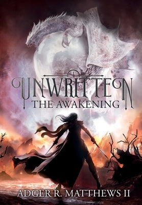 Unwritten: The Awakening by Matthews, Adger R.