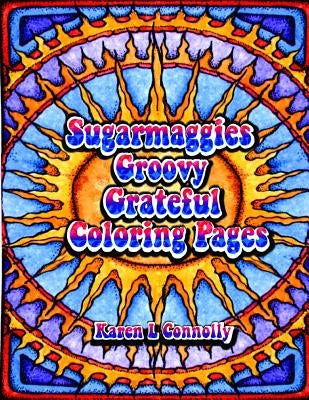 Sugarmaggies Groovy Grateful Coloring Pages by Connolly, Karen L.