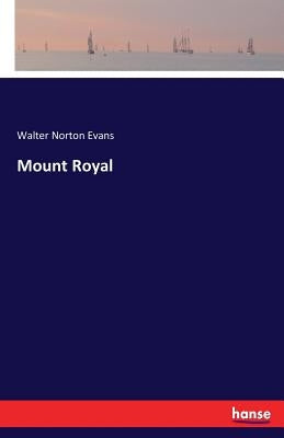 Mount Royal by Evans, Walter Norton