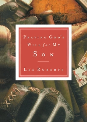 Praying God's Will for My Son by Roberts, Lee