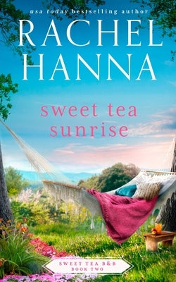 Sweet Tea Sunrise by Hanna, Rachel