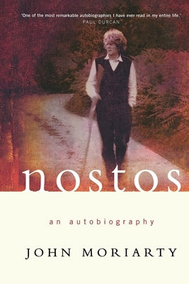 Nostos: An Autobiography by Moriarty, John