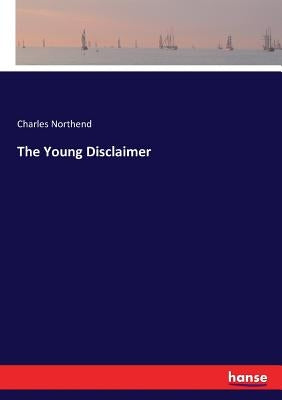 The Young Disclaimer by Northend, Charles