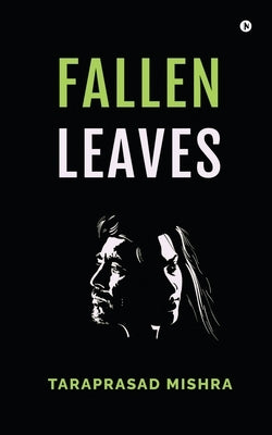 Fallen Leaves by Taraprasad Mishra