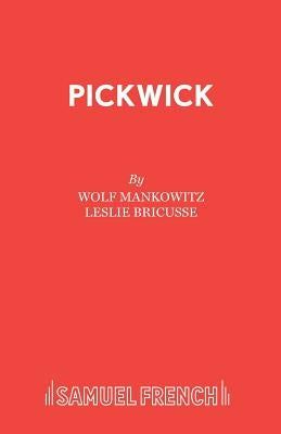 Pickwick by Mankowitz, Wolf