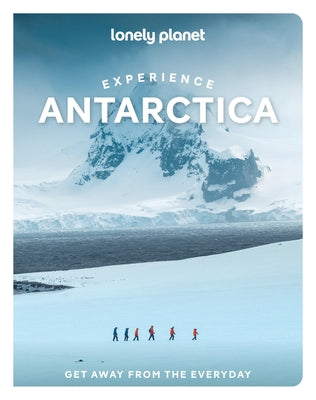 Lonely Planet Experience Antarctica by Planet, Lonely