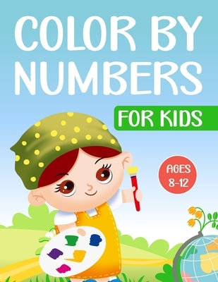 Color by Numbers For Kids Ages 8-12: Cute Color by Number Coloring Book With Animals, Flowers & More! by Press House, Tamsin