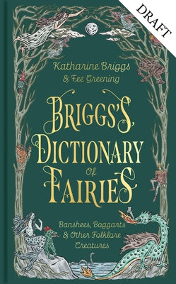 Briggs's Dictionary of Fairies: Abbey Lubbers, Banshees, Boggarts and More by Briggs, Katharine