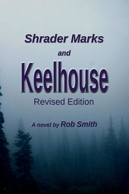 Shrader Marks and Keelhouse by Smith, Rob