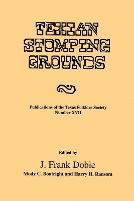 Texian Stomping Grounds by Dobie, J. Frank