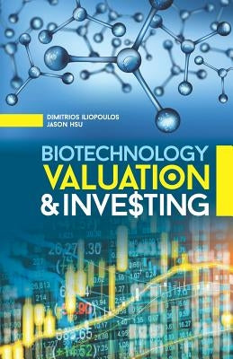 Biotechnology Valuation & Investing by Hsu, Jason